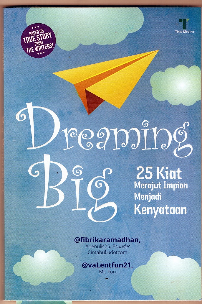 Dreaming Big: 25 Kiat Merajut Impian Menjadi Kenyataan
