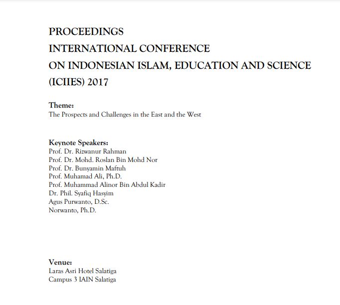 Prosiding: PROCEEDINGS INTERNATIONAL CONFERENCE ON INDONESIAN ISLAM, EDUCATION AND SCIENCE (ICIIES) 2017