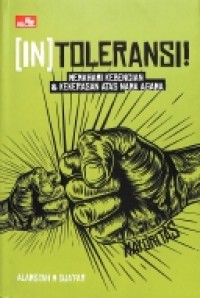 In Toleransi: Memahami Kebencian dan Kekerasan atas Nama Agama