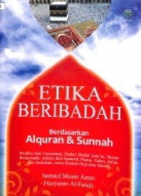 Etika Beribadah Berdasarkan AlQuran dan Sunnah