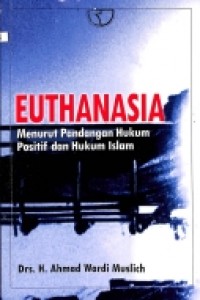Euthanasia Menurut Pandangan Hukum Positfi dan Hukum Islam