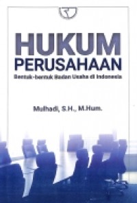 Hukum Perusahaan: Bentuk-bentuk Badan Usaha di Indonesia