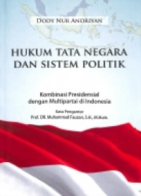 Hukum Tata Negara dan Sistem Politik: Kombinasi Presidensial Multipartai