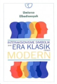Interaksionalisme Simbolik Dari Era Klasik Hingga Modern