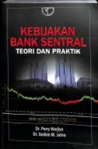KEBIJAKAN BANK SENTRAL: Teori dan Praktik