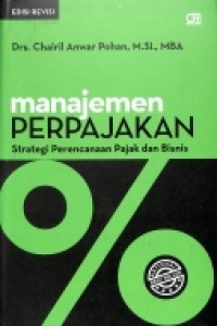Manajemen Perpajakan: Strategi Perencanaan Pajak dan Bisnis