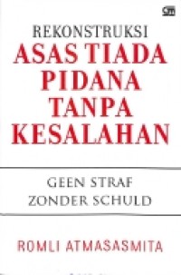Rekonstruksi Asas Tiada Pidana Tanpa Kesalahan