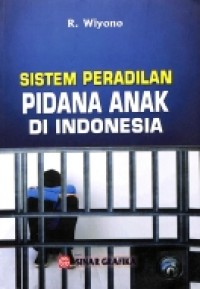 Sistem Peradilan Pidana Anak Indonesia