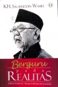 Berguru Pada Realitas : refleksi pemikiran menuju Indonesia bermartabat
refleksi pemikiran menuju Indonesia bermartabat