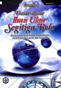 Dasar Dasar ilmu ukur segitiga bola: menentukan Arah Kiblat, Waktu Sholat, Awal Bulan Qomariah dan Gerhana
