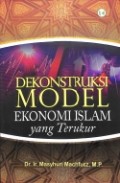 Dekonstruksi Model Ekonomi Islam Yang Terukur