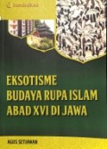 Eksotisme Budaya Rupa Islam Abad XVI di Jawa