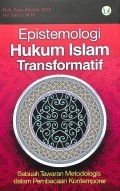 Epistemologi Hukum Islam Transformatif Sebuah Tawaran Metodologis dalam Pembacaan Kontemporer (Biogarfi Tokoh)