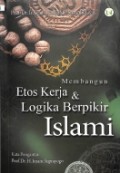 Membangun Etos Kerja dan Logika Berpikir Islami