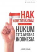 Hak Konstitusional dalam Hukum Tata Negara Indonesia