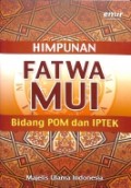 Himpunan Fatwa MUI : Bidang POM dan IPTEK