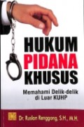 Hukum Pidana Khusus: Memahami Detik-Detik Di Luar KUHP