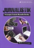 Jurnalistik: Petunjuk Teknis Menulis Berita