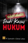 Mahir Menulis Studi Kasus Hukum
