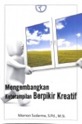 Mengembangkan Keterampilan Berpikir Kreatif