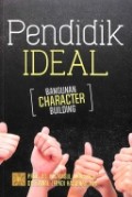 Pendidik Ideal Bangunan Character Building