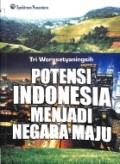 Potensi Indonesia Menjadi Negara Maju