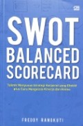 SWOT Balanced Scorecard: Teknik Menyusun Strategi Korporat yang Efektif plus Cara Mengelola Kinerja dan Risiko