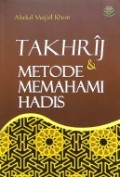 Takhrij dan Metode Memahami Hadis