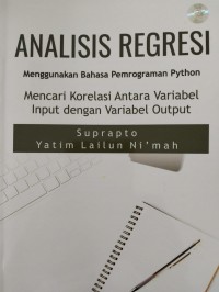 Analisis Regresi Menggunakan Bahasa Pemrograman Python Mencari Korelasi Antara Variabel Input dengan Variabel Output