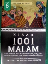 kisah seribu satu malam : berbagai kisah ajaib dan perumpamaan yang indah tentang kehidupan yang bersahaja dan sarat hikmah Jilid 6
