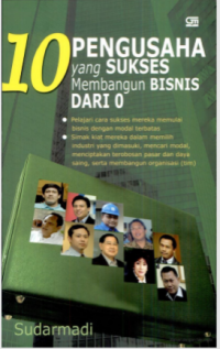 10 Pengusaha yang Sukses Membangun Bisnis dari 0