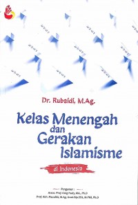 Kelas Menengah Dan Gerakan Islamisme Di Indonesia