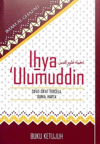 Ihya 'Ulumuddin (Buku Ketujuh): Sifat-sifat Tercela, Dunia, Harta (terjemah)