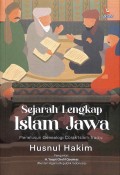 Sejarah Lengkap Islam Jawa : Menelusuri Genealogi Corak Islam Tradisi
