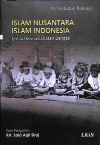 Islam Nusantara Islam Indonesia: Ijtihad Kemaslahatan Bangsa