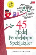 45 Model Pembelajaran Spektakuler
