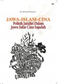 Jawa-Islam-Cina: Politik Jatidiri Dalam Jawa Safar Cina Sajadah