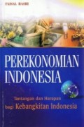 Perekonomian Indonesia: Tantangan dan Harapan Kebangkitan Indonesia
