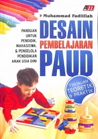 Desain pembelajaran PAUD: Tinjauan teoritik dan praktik