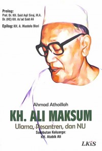 Kh. Ali Maksum: Ulama, Pesantern, dan NU