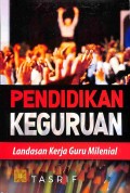 Pendidikan Keguruan; Landasan Kerja Guru Milenial