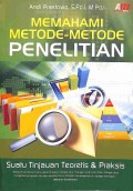 Memahami Metode-Metode Penelitian: Suatu Tinjauan Teoritis Dan Praktis