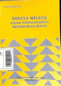 Budaya Melayu dalam perjalanannya menuju masa depan (Pojok Melayu Raya)