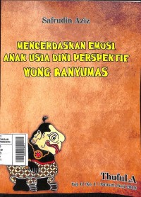 Mencerdaskan Emosi Anak Usia Dini Perspektif Wong Banyumas (Pojok Penginyongan)
