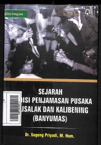 Sejarah Tradisi Penjamasan Pusaka Kalisalak dan Kalibening (Banyumas) (Pojok Penginyongan)