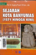 Sejarah Kota Banyumas 1571 Hingga Kini (Pojok Penginyongan)