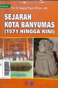 Sejarah Kota Banyumas 1571 Hingga Kini (Pojok Penginyongan)