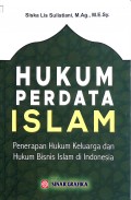 Hukum Perdata Islam: Penerapan Hukum Keluarga dan Hukum Bisnis Islam di Indonesia