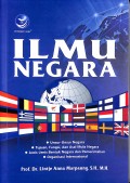 Ilmu Negara,Unsur-unsur Negara; Tujuan, Fungsi dan Asal Mula, Jenis-jenis Bentuk Negara dan Pemerintahan Organisasi Internasional