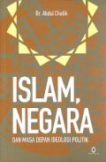 Islam Negara Dan Masa Depan Ideologi Politik